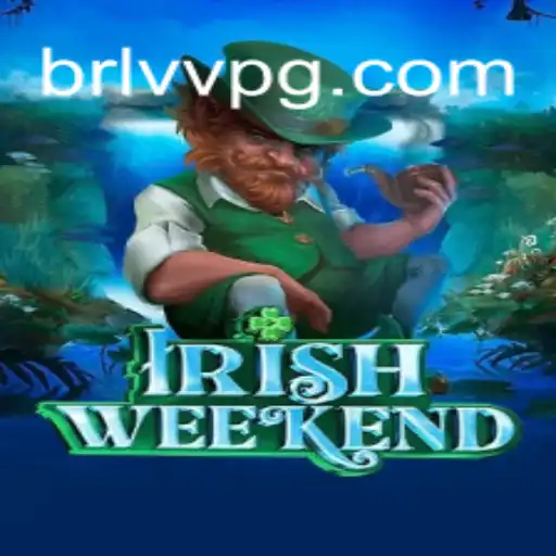 Discover the Excitement of IrishWeekend with BRLVV.com Oficial Slots Brasil #1